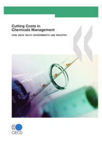OECD — Cutting Costs in Chemicals Management. How OECD Helps Governments and Industry