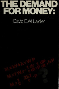 David Laidler — The Demand For Money: Theories And Evidence