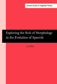 Joel Rini — Exploring the Role of Morphology in the Evolution of Spanish