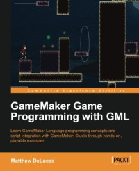 Matthew Delucas — GameMaker Game Programming with GML