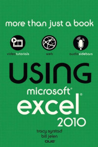 Corporation, Que;Jelen, Bill — Using Microsoft Excel 2010