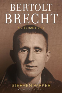 Stephen Parker — Bertolt Brecht: A Literary Life