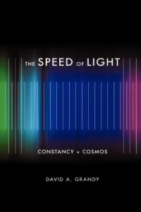 David A Grandy, David A. Grandy — The Speed of Light: Constancy and Cosmos