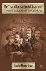 Timothy Messer-Kruse (auth.) — The Trial of the Haymarket Anarchists: Terrorism and Justice in the Gilded Age