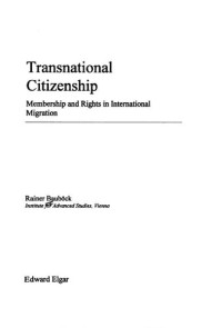 Rainer Bauböck — Transnational citizenship : membership and rights in international migration