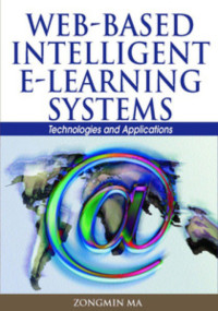 Zongmin Ma — Web-based Intelligent E-learning Systems: Technologies and Applications