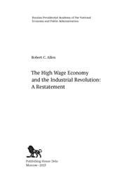 Robert C. Allen — The High Wage Economy and the Industrial Revolution: A Restatement