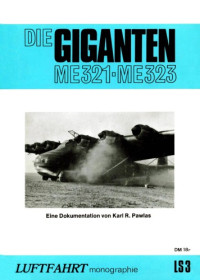 Karl R Pawlas — Die Giganten Me 321 / Me 323