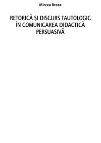  — Mircea Breaz - Retorica si discurs tautologic in activitatea didactica