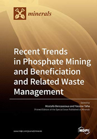 Mostafa Benzaazoua (editor), Yassine Taha (editor) — Recent Trends in Phosphate Mining and Beneficiation and Related Waste Management