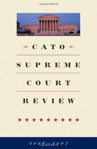 Mark Moller — Cato Supreme Court Review, 2006-2007 (Cato Supreme Court Review)