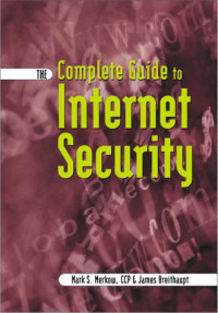 Mark S. Merkow Jim Breithaupt — The Complete Guide to Internet Security