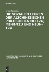 Erich Steinfeld — Die sozialen Lehren der altchinesischen Philosophen Mo-Tzu, Meng-Tzu und Hsün-Tzu