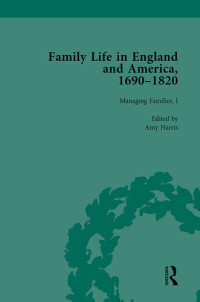 Rachel Cope, Amy Harris, Jane Hinckley — Family Life in England and America, 1690–1820, vol 3