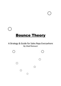 Chad Pannucci — Bounce Theory: A Strategy & Guide for Sales Reps Everywhere