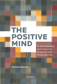 Evaldas Nekrašas — The Positive Mind: Its Development and Impact on Modernity and Postmodernity