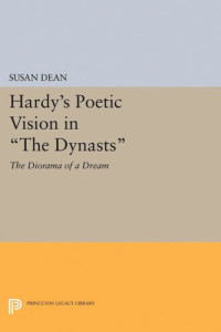 Susan Dean — Hardy's Poetic Vision in The Dynasts: The Diorama of a Dream