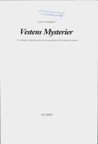 Jan Bojer Vindheim — Vestens mysterier : en innføring i okkultismens historie fra pyramidene til Vannbærerens tidsalder