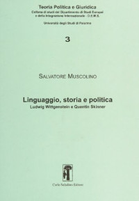 Salvatore Muscolino — Linguaggio, storia e politica. Ludwig Wittgenstein e Quentin Skinner