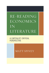 Matt Spivey — Re-Reading Economics in Literature: A Capitalist Critical Perspective