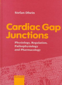 S. Dhein — Cardiac Gap Junctions: Physiology, Regulation, Pathophysiology and Pharmacology