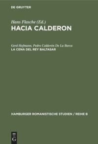 Gerd Hofmann; Pedro Calderón De La Barca — Hacia Calderon: La cena del Rey Baltasar