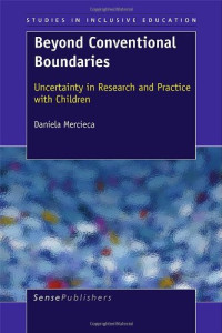 Russell Bishop (auth.), Russell Bishop (eds.) — Beyond Conventional Boundaries: Uncertainty in Research and Practice with Children