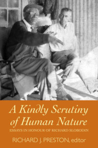 Richard J. Preston — A Kindly Scrutiny of Human Nature : Essays in Honour of Richard Slobodin