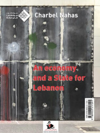 Charbel Nahas — An Economy and a State for Lebanon