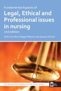 Sally Carvalho; Maggie Reeves; Jacquie Orford — Fundamental Aspects of Legal, Ethical and Professional Issues in Nursing 2nd Edition