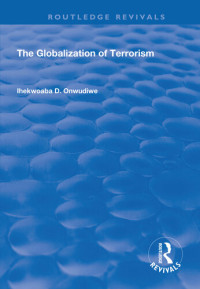 Ihekwoaba D. Onwudiwe — The Globalization of Terrorism