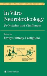 Evelyn Tiffany-Castiglioni (auth.), Evelyn Tiffany-Castiglioni, Mannfred A. Hollinger (eds.) — In Vitro Neurotoxicology: Principles and Challenges
