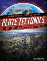 Abby Badach Doyle — Plate Tectonics Reshape Earth!