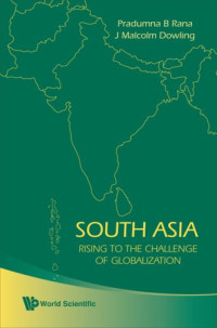 Pradumma B. Rana, John Malcolm Dowling — South Asia: Rising to the Challenge of Globalization