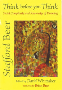Stafford Beer — Think Before You Think: Social Complexity and Knowledge of Knowing