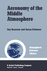 Guy Brasseur, Susan Solomon (auth.) — Aeronomy of the Middle Atmosphere: Chemistry and Physics of the Stratosphere and Mesosphere