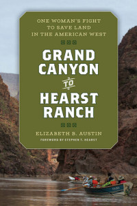 Elizabeth Austin — Grand Canyon to Hearst Ranch: One Woman's Fight to Save Land in the American West