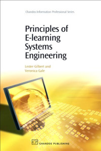 Lester Gilbert and Veronica Gale (Auth.) — Principles of E-Learning Systems Engineering