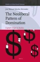 Jose Manuel Sanchez Bermudez — The Neoliberal Pattern of Domination: Capital’s Reign in Decline