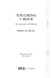John M. Hull — Touching the Rock: An Experience of Blindness