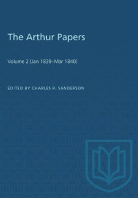 Charles R. Sanderson (editor) — The Arthur Papers: Volume 2 (Jan 1839–Mar 1840)