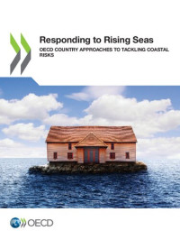 OECD — Responding to rising seas : OECD country approaches to tackling coastal risks.