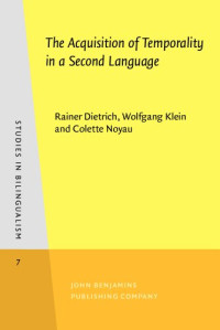 Rainer Dietrich, Wolfgang Klein, Colette Noyau — The Acquisition of Temporality in a Second Language