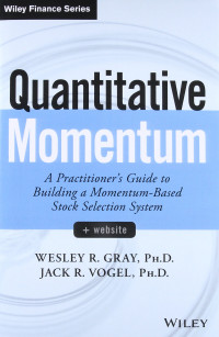 Wesley R. Gray, Jack R. Vogel — Quantitative Momentum