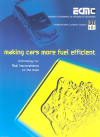 International Energy Agency — Making Cars More Fuel Efficient: Technology for Real Improvements on the Road