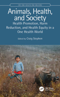 Craig Stephen (editor) — Animals, Health, and Society