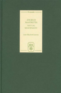 Jane Elizabeth Lavery — Angeles Mastretta: Textual Multiplicity (Monografias A)