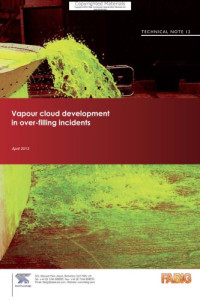 Steel Construction Institute (Great Britain). Fire and Blast Information Group.; Steel Construction Institute (Great Britain) — Vapour cloud development in over-filling incidents