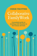Chris Trotter — Collaborative Family Work: A Practical Guide to Working with Families in the Human Services
