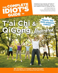 Bill Douglas, Angela Wong Douglas — The Complete Idiot's Guide to T'ai Chi and QiGong